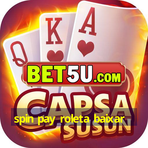 Spin Pay Roleta Baixar V